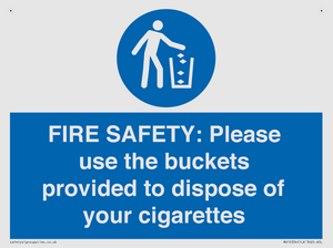 FIRE SAFETY: Please use the buckets provided to dispose of your cigarettes